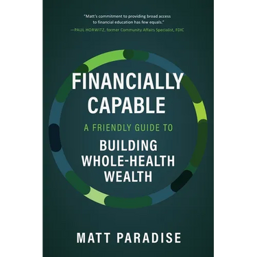 Financially Capable: A Friendly Guide to Building Whole-Health Wealth