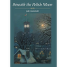 Beneath the Polish Moon