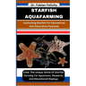 Starfish Aquafarming: Cultivating Starfish For Educational And Decorative Purposes: Enter The Unique World Of Starfish Farming For Aquariums