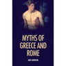 Myths of Greece and Rome: illustrated with fine art classics paintings