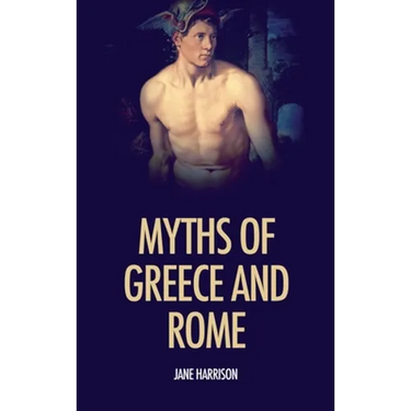 Myths of Greece and Rome: illustrated with fine art classics paintings