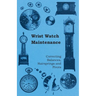 Wrist Watch Maintenance - Correcting Balances, Hairsprings and Pivots
