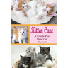 Kitten Care: A Guide for New Cat Owners: How Do You Take Care Of A Kitten For Beginners?