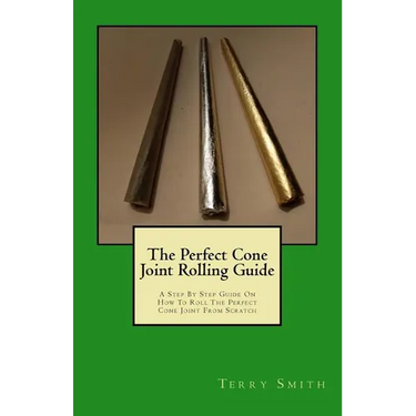 The Perfect Cone Joint Rolling Guide: A Step By Step Guide On How To Roll The Perfect Cone Joint From Scratch