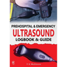 Prehospital & Emergency Ultrasound: Logbook & Guide