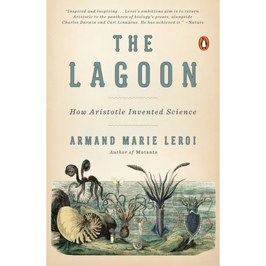 The Lagoon: How Aristotle Invented Science