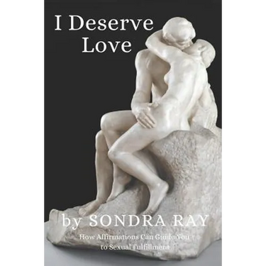 I Deserve Love: How Affirmations Can Guide You to Personal Fulfillment