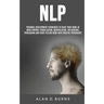 Nlp: Personal Development Techniques to Raise Your Game of Mind Control Visualization, Manipulation, Influencing, persuasio