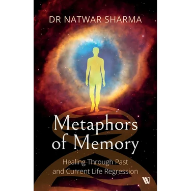 Metaphors of Memory: Healing Through Past and Current Life Regression - A Doctor's Perspective