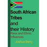 South African Tribes and their History: Race and Ethnic Influences