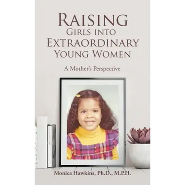 Raising Girls into Extraordinary Young Women: A Mother's Perspective