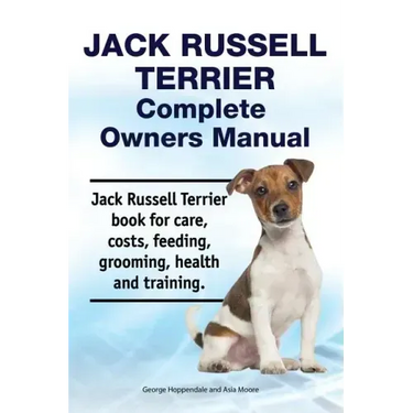 Jack Russell Terrier Complete Owners Manual. Jack Russell Terrier book for care, costs, feeding, grooming, health and training.