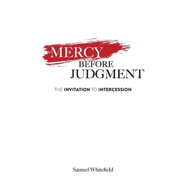 Mercy Before Judgment: The Invitation to Intercession