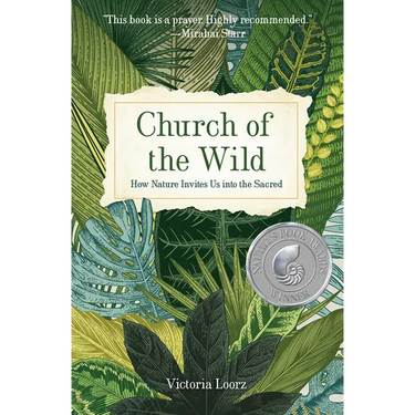 Church of the Wild: How Nature Invites Us into the Sacred