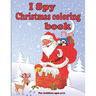I spy christmas coloring book for toddlers ages 4-12: Fun Children's Christmas present for Toddlers & Kids - Fun and straightforward designs to paint