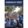 Marriage by Force?: Contestation over Consent and Coercion in Africa