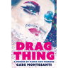 Drag Thing: A Memoir of Mania and Mirrors