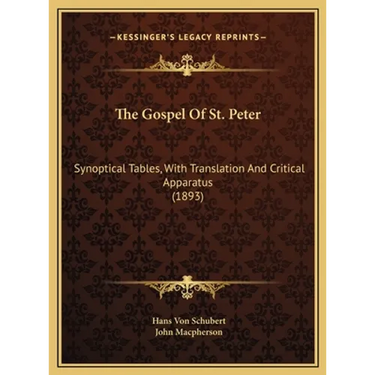 The Gospel Of St. Peter: Synoptical Tables, With Translation And Critical Apparatus (1893)