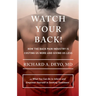 Watch Your Back!: How the Back Pain Industry Is Costing Us More and Giving Us Less--And What You Can Do to Inform and Empower Yourself in Seeking Trea