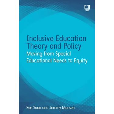 Inclusive Education Theory and Policy: Moving from Special Educational Needs to Equity