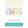 How to Double Your Child's Confidence in Just 30 Days