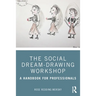 The Social Dream-Drawing Workshop: A Handbook for Professionals