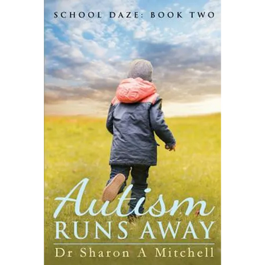 Autism Runs Away: Book 2 of the School Daze Series