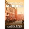 The Hidden City Murders: A John Granville & Emily Turner Historical Mystery