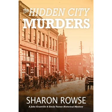The Hidden City Murders: A John Granville & Emily Turner Historical Mystery