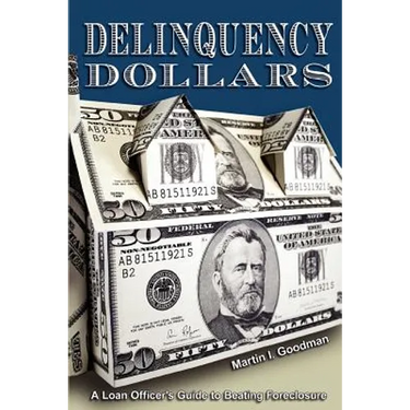 Delinquency Dollars: A Loan Officer's Guide to Beating Foreclosure