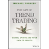 The Art of Trend Trading: Animal Spirits and Your Path to Profits