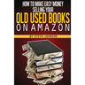 How To Make Easy Money Selling Your Old Used Books On Amazon