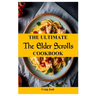 The Ultimate Elder Scrolls Cookbook: The Beginners Recipes and Meals Guide