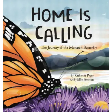Home Is Calling: The Journey of the Monarch Butterfly