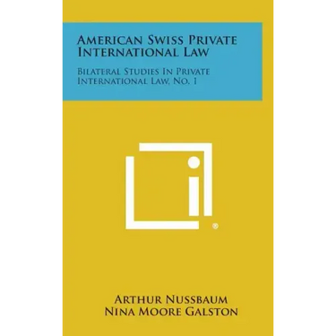 American Swiss Private International Law: Bilateral Studies in Private International Law, No. 1