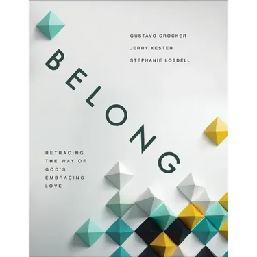 Belong: Retracing the Way of God's Embracing Love