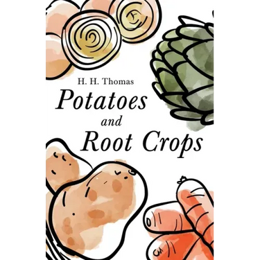 Potatoes and Root Crops