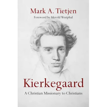 Kierkegaard: A Christian Missionary to Christians