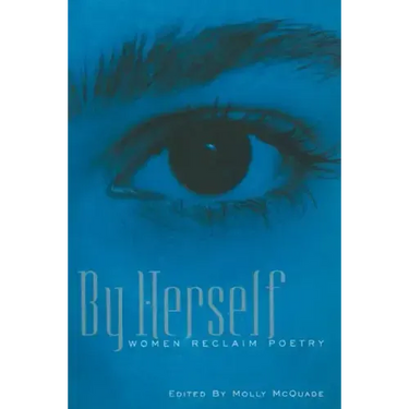 By Herself: Women Reclaim Poetry