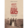 Grit and Grace in a World Gone Mad: Humanitarianism in Talas, Turkey 1908-1923