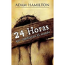 24 Horas Que Cambiaron el Mundo = 24 Hours That Changed the World