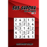 5x5 Sudoku: For Beginners Vol.1: 200 Easy Sudoku Puzzles for Teens & Adults