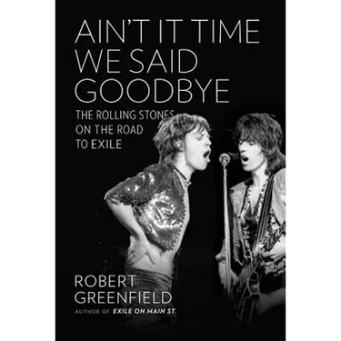 Ain't It Time We Said Goodbye: The Rolling Stones on the Road to Exile