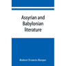 Assyrian and Babylonian literature; selected translations