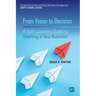 From Vision to Decision: A Self-Coaching Guide to Starting a New Business