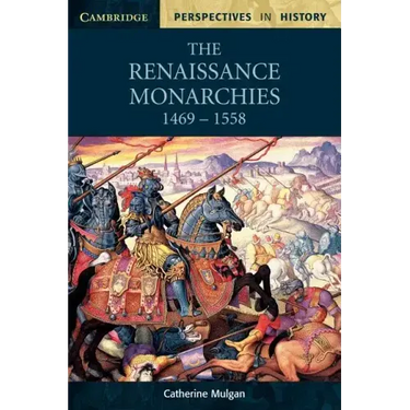 The Renaissance Monarchies: 1469 1558