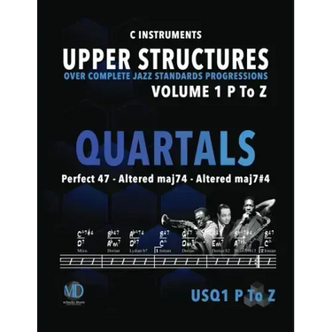 Upper Structure Quartals Volume 1 P to Z (C Instruments): Over Complete Jazz Standards Progressions
