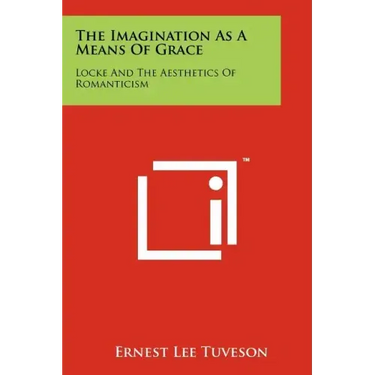 The Imagination As A Means Of Grace: Locke And The Aesthetics Of Romanticism