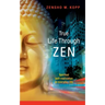 True Life Through Zen: Spiritual self-realisation in daily life