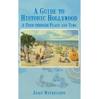A Guide to Historic Hollywood: A Tour Through Place and Time